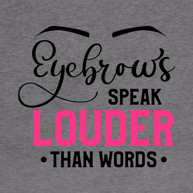 Eyebrows Speak Louder Than Words by Glam Damme Diva